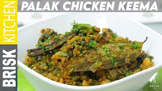 Palak Chicken Keema  पालक चिकन कीमा  Brisk Kitchen [upl. by Ailuig667]