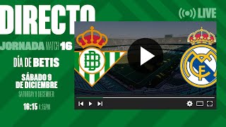 🚨 DIRECTO  Real Betis  Real Madrid ⚽💚  VÍVELO CON NOSOTROS [upl. by Jefferey983]