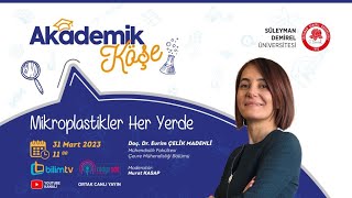 Akademik Köşe Mikroplastikler Her Yerde [upl. by Ragan]