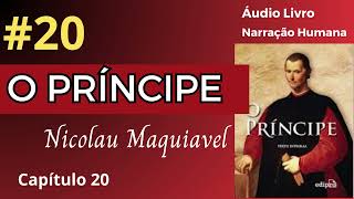 O PRÍNCIPE Maquiavel Áudio Livro 20 [upl. by Angi]