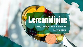 lercanidipine  Uses Dosage Side Effects amp Mechanism  CCB [upl. by Jaime]