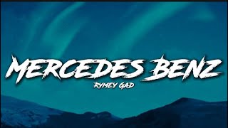 Rymey Gad  Mercedes Benz Lyrics [upl. by Sterner]