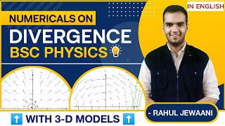 Divergence of vector Field Concept  Divergence Theorem  Numericals Vector Calculus  BSc Physics [upl. by Gallenz]