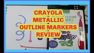 CRAYOLA METALLIC OUTLINE MARKERS NOT WHAT I EXPECTED [upl. by Sinclair682]