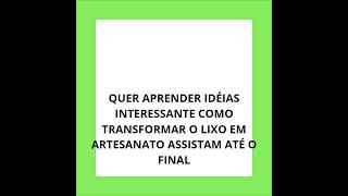 VÁRIAS DICAS COMO FAZER ARTESANATO COM MATERIAL RECICLÁVEL 1 [upl. by Lennod]