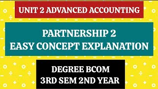 Partnership 2  Easy concept ExplanationAdvanced Accounting Degree Bcom 3rd sem 2nd year HLA [upl. by Ynhoj926]