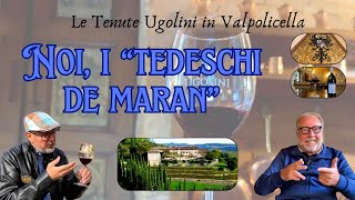 Le Tenute Ugolini in Valpolicella i quottedeschiquot de Maran [upl. by Lordan]