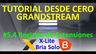 54 REGISTRO DE EXTENSIÓN A TRAVÉS SOFTPHONE XLITE BRIA SOLO UCM6202 UCM6204 UCM6510 GRANDSTREAM [upl. by Alemap]