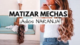 Cómo MATIZAR MECHAS Balayage adiós PELO NARANJA [upl. by Froh]