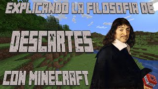 Explicando la filosofía de Descartes con Minecraft [upl. by Eibber50]