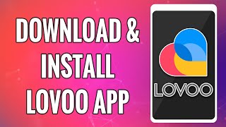 How To Download amp Install Lovoo App 2022  LOVOO Dating Mobile App Download Help [upl. by Rozalin]