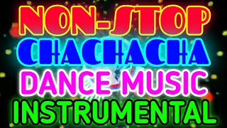 NonStop ChaCha Instrumental  Party Music  Dance Music Remix [upl. by Antonin]