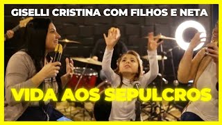 Vida aos Sepulcros  Giselli Cristina  filhos e neta vidaaossepulcros elevationworship viral [upl. by Eldwon]