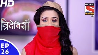 Trideviyaan  त्रिदेवियाँ  Episode 26  20th December 2016 [upl. by Rehpretsirhc384]