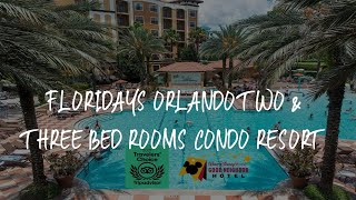 Floridays Orlando Two amp Three Bed Rooms Condo Resort Review  Orlando  United States 56495 [upl. by Notyap]