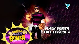 Flash Bomba Full Episode 6  YeY Superview [upl. by Arim]