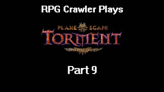 Planescape Torment Enhanced Edition  9 [upl. by Aihtnis]