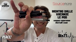 Ritorno dalle vacanze Le POD MOD  sourcemore voopoo vaporesso kiwi vuse [upl. by Spoor]