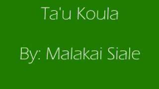 quotTau Koulaquot Malakai Siale [upl. by Isabelita]