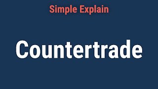 Countertrade Definition Types and Examples [upl. by Sergio]