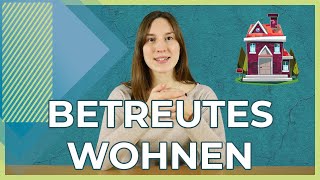 Betreutes Wohnen 2021  Kurz erklärt  Varianten und Kosten [upl. by Andras984]