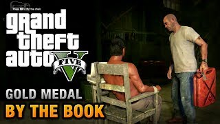 GTA 5  Mission 25  By the Book 100 Gold Medal Walkthrough [upl. by Celeste373]