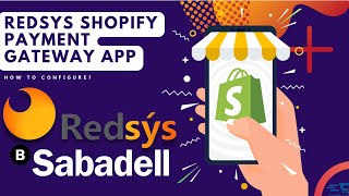 How to configure RedSys Banco Sabadell Spanish Shopify Payment Gateway Application [upl. by Eustashe]