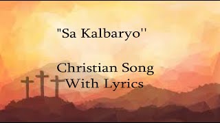 Sa kalbaryo with LyricsChristian Song [upl. by Heinrick]