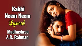 Kabhi Neem Neem Full Song LYRICS  Yuva  Madhushree AR Rahman  Rani MukerjiAbhishek Bachchan [upl. by Dnivra]