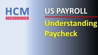 Understanding Paycheck  US Payroll  HCM Simplified [upl. by Schlosser]