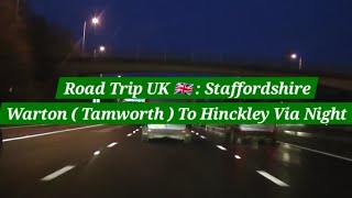 Road Trip UK 🇬🇧  Driving From Warton Tamworth To Hinckley  Via A5  Night Drive  Tamworth [upl. by Ardnaxila]