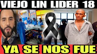 EL VIEJO LIN LIDER LA 18 EN EL SALVADOR YA SE NOS FUE DE ESTE MUNDO TAMIEN [upl. by Zachar]