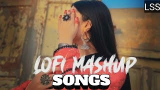 RELAX With The BEST Lofi Mashup Songs [upl. by Bridgette]