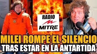 MILEI ROMPE EL SILENCIO TRAS ESTAR EN LA ANTARTIDA EN RADIO MITRE  FRAN FIJAP [upl. by Argent]