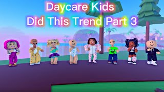 DAYCARE CHARACTERS DID THIS TREND PART 3 Roblox Trend [upl. by Cullan]