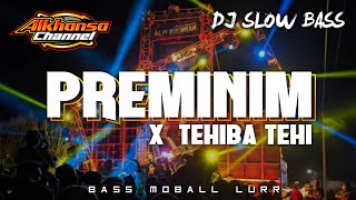 DJ PREMINIM X TEHIBA TEHI  DJ SLOW BASS  HOREG SANTUY  ALKHANSA CHANNEL [upl. by Anthiathia]