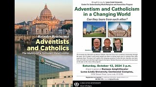 Reinder Bruinsma Loma Linda Adventism and Catholicism in a Changing World [upl. by Ahtimat]