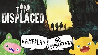 Displaced Gameplay No Commentary Gaming [upl. by Oiliruam75]