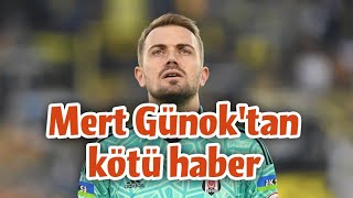 🔥 Mert Günoktan kötü haber beşiktaş superlig [upl. by Tybi951]