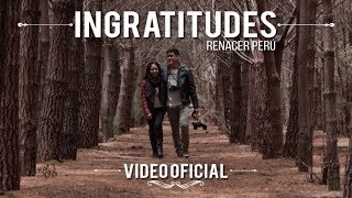 Renacer Perú  Ingratitudes Video Oficial  Tunantada 2019 [upl. by Yornoc]