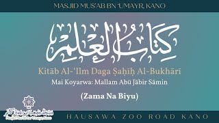 D2  KitaÌ„b Al Ê¿Ilm Daga á¹¢aá¸¥Ä«á¸¥ AlBukhaÌ„riÌ„  Mal AbuÌ„ JaÌ„bir SaÌ„min  Masjid Musab bn Umayr Kano [upl. by Ahsropal]