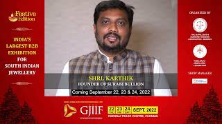 Shri Karthik Founder of Surabi Bullion Invites You To GJIIF 2022 [upl. by Surad]