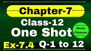 One Shot Ex 74 Class12  Chapter 7  Class 12 One Shot Ex 74 Math  Ex 74 Class 12 in One Shot [upl. by Repsihw]