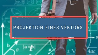 Projektion eines Vektors [upl. by Kapoor]