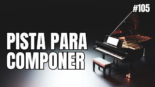 PISTA PARA COMPONER UNA CANCIÓN 105 [upl. by Niajneb]