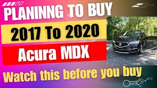 Planning to buy 2017 to 2020 Acura MDX Watch this before you buy [upl. by Adena]