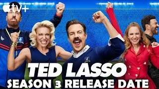 Ted Lasso Season 3 Release Date Trailer New CAST REVEALED [upl. by Ecirahc358]