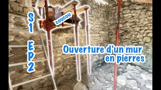 JE CREUSE UNE OUVERTURE DANS UN MUR EN PIERRES  S1 EP2 [upl. by Urina221]