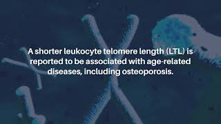 Association Between Osteoporosis and Rate of Telomere Shortening  AgingUS [upl. by Riley]