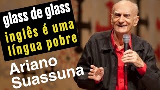 Ariano Suassuna  Inglês é uma língua pobre [upl. by Caundra560]